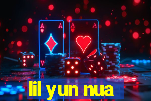 lil yun nua